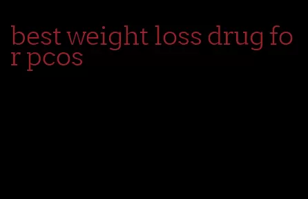 best weight loss drug for pcos