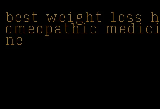 best weight loss homeopathic medicine