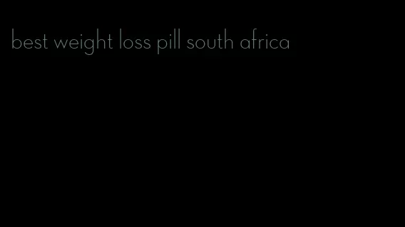 best weight loss pill south africa