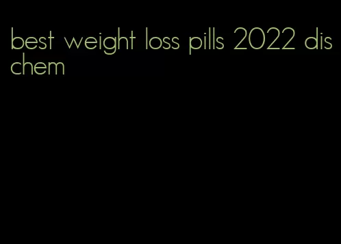 best weight loss pills 2022 dischem