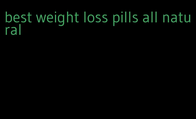 best weight loss pills all natural