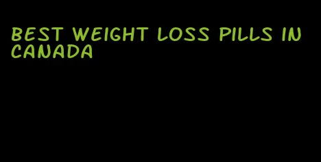 best weight loss pills in canada