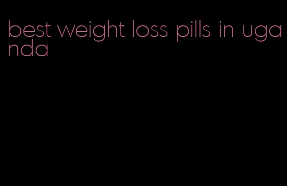 best weight loss pills in uganda