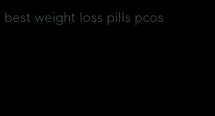 best weight loss pills pcos