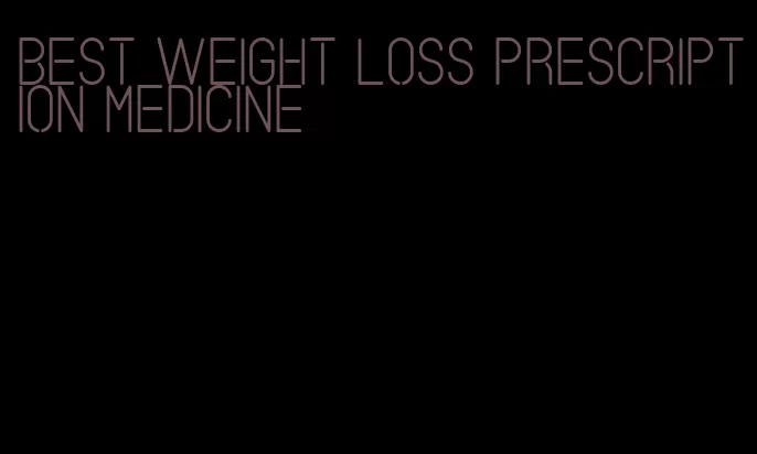 best weight loss prescription medicine