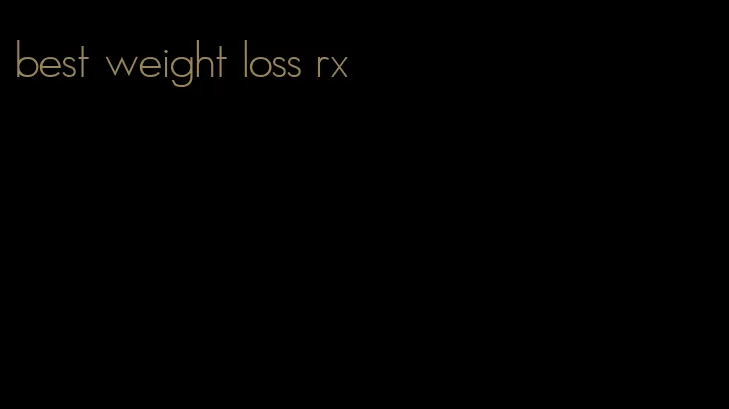 best weight loss rx