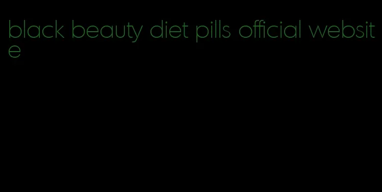 black beauty diet pills official website