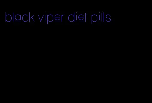 black viper diet pills
