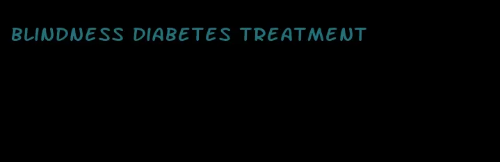 blindness diabetes treatment