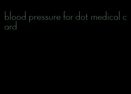 blood pressure for dot medical card
