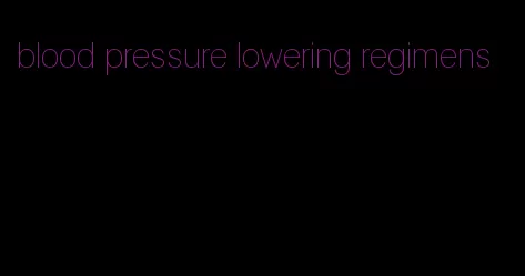 blood pressure lowering regimens