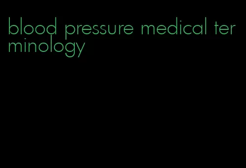 blood pressure medical terminology