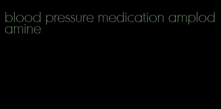 blood pressure medication amplodamine