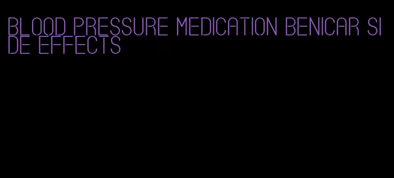 blood pressure medication benicar side effects