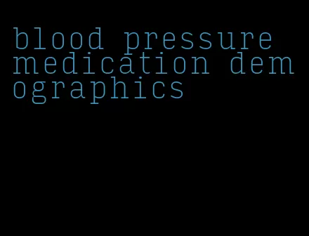 blood pressure medication demographics