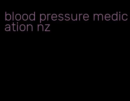 blood pressure medication nz