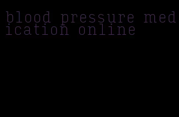 blood pressure medication online