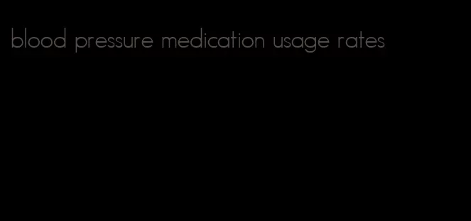 blood pressure medication usage rates