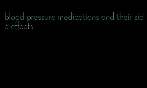 blood pressure medications and their side effects