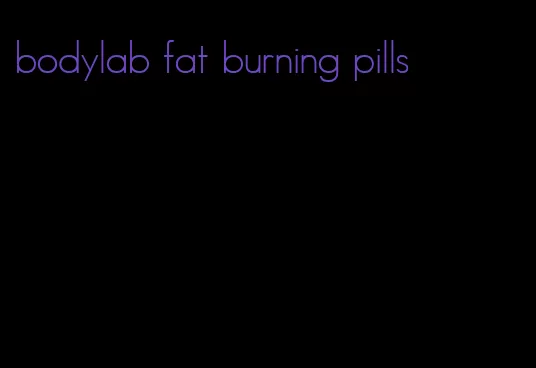 bodylab fat burning pills