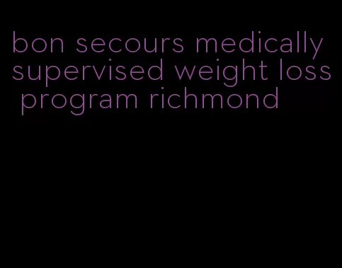 bon secours medically supervised weight loss program richmond