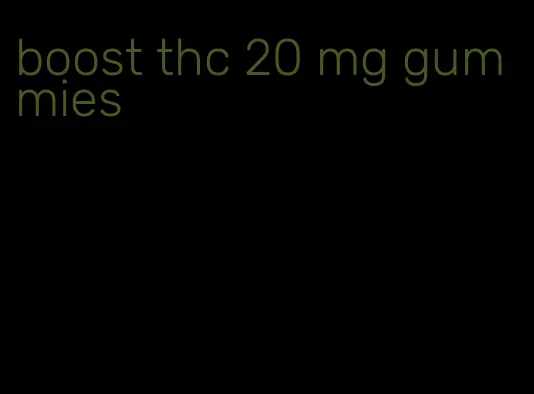 boost thc 20 mg gummies