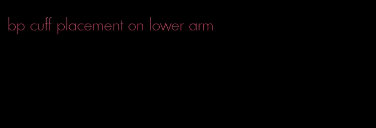 bp cuff placement on lower arm