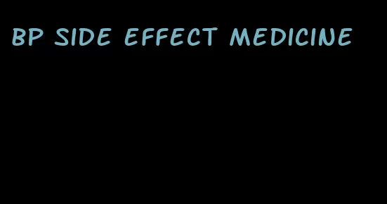 bp side effect medicine