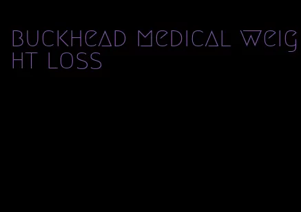 buckhead medical weight loss