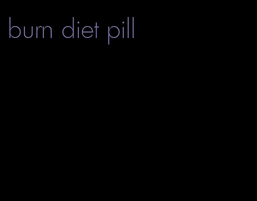 burn diet pill