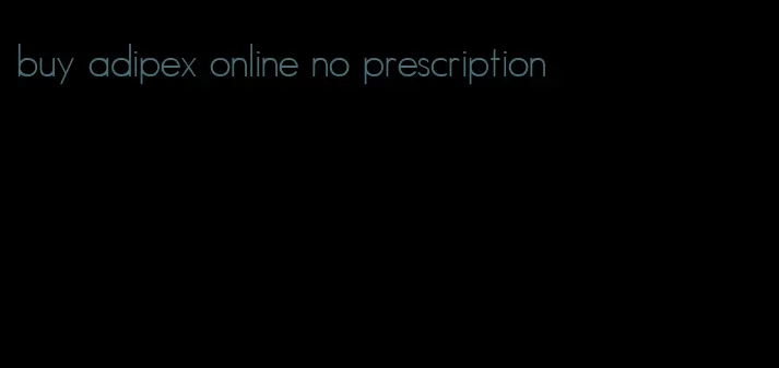 buy adipex online no prescription