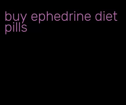 buy ephedrine diet pills