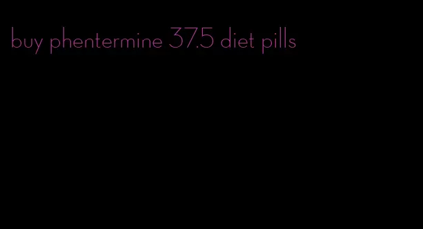 buy phentermine 37.5 diet pills
