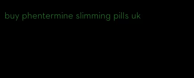 buy phentermine slimming pills uk