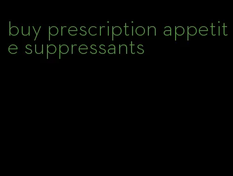buy prescription appetite suppressants