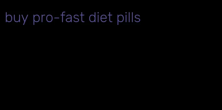 buy pro-fast diet pills