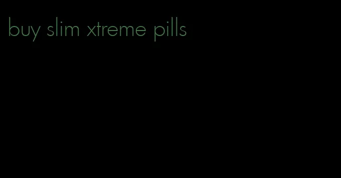buy slim xtreme pills