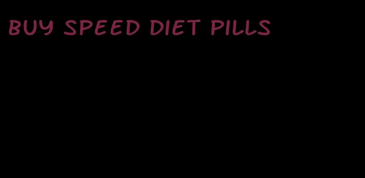 buy speed diet pills