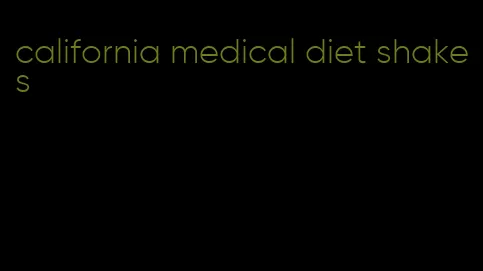 california medical diet shakes
