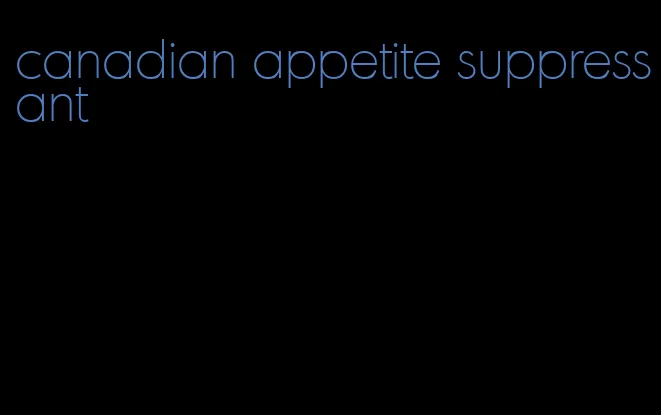 canadian appetite suppressant