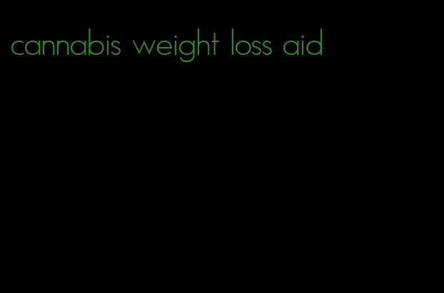 cannabis weight loss aid