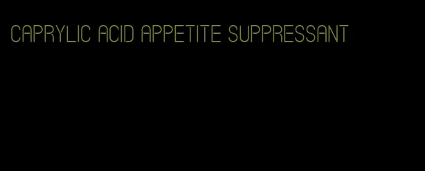 caprylic acid appetite suppressant