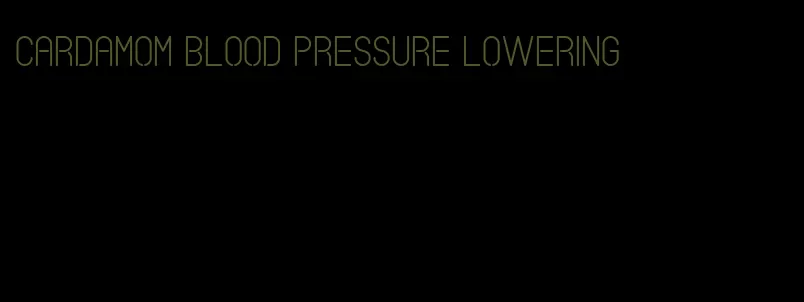 cardamom blood pressure lowering