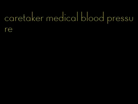 caretaker medical blood pressure