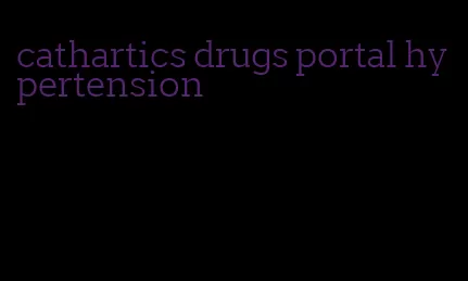 cathartics drugs portal hypertension
