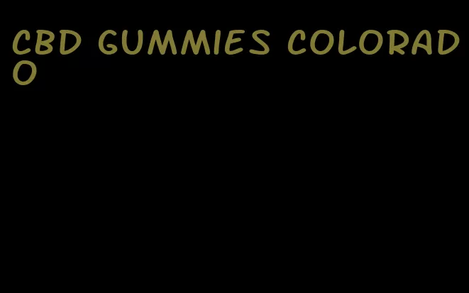 cbd gummies colorado