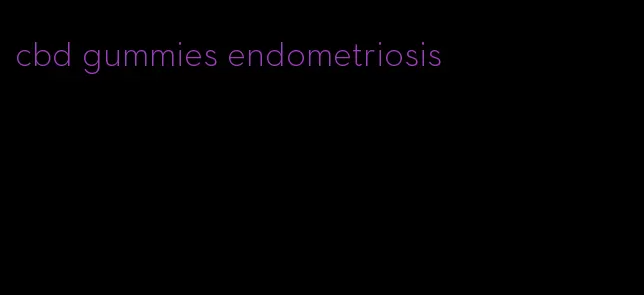 cbd gummies endometriosis