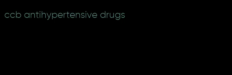 ccb antihypertensive drugs
