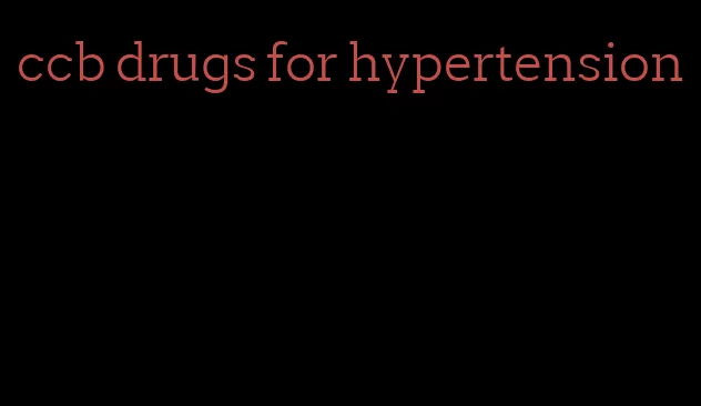 ccb drugs for hypertension