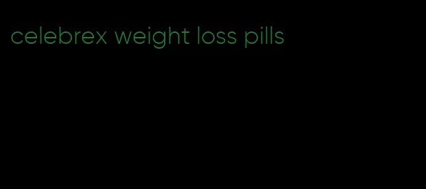 celebrex weight loss pills